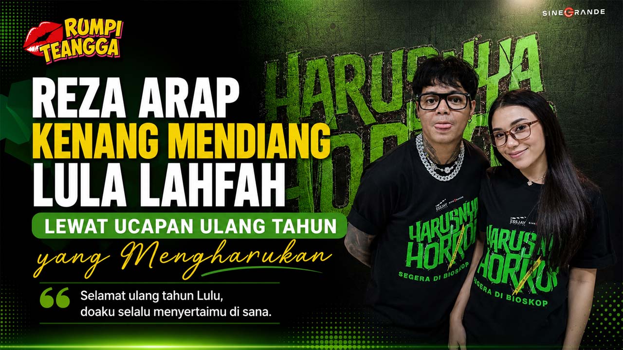 Reza Arap Kenang Mendiang Lula Lahfah Lewat Ucapan Ulang Tahun yang Mengharukan