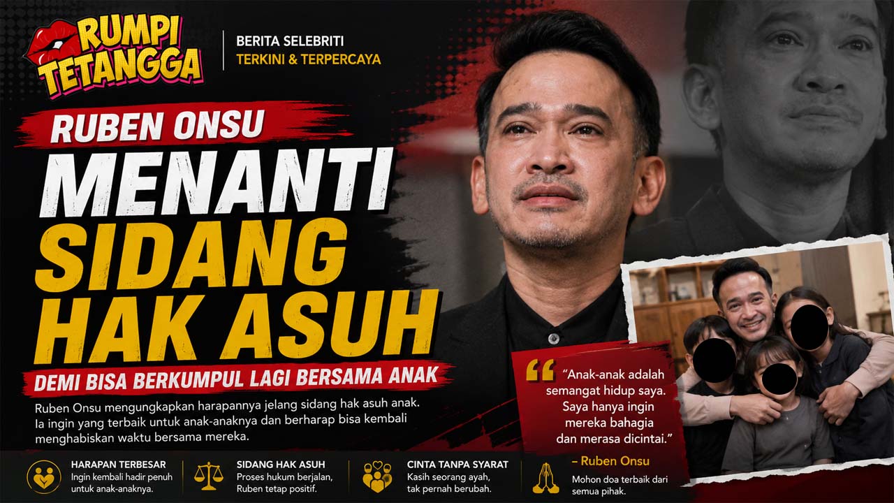 Ruben Onsu Menanti Sidang Hak Asuh dengan Harapan Bisa Berkumpul Lagi Bersama Anak