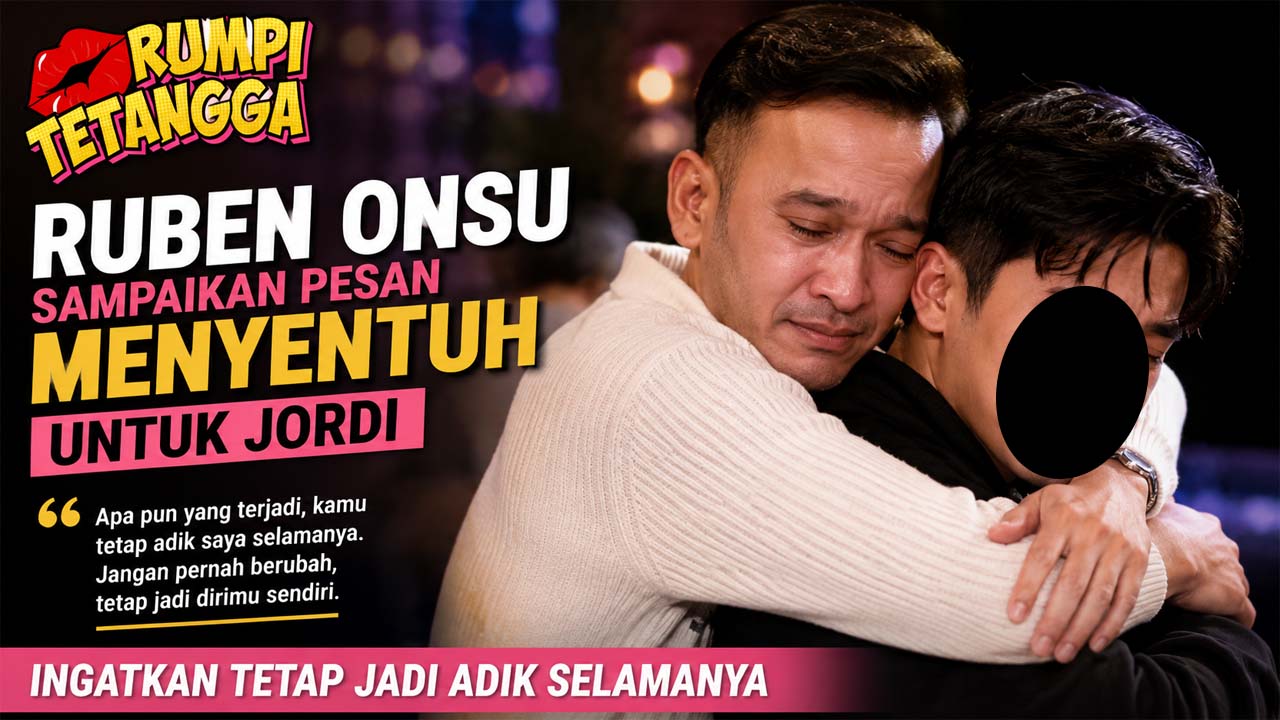 Ruben Onsu Sampaikan Pesan Menyentuh untuk Jordi, Ingatkan Tetap Jadi Adik Selamanya