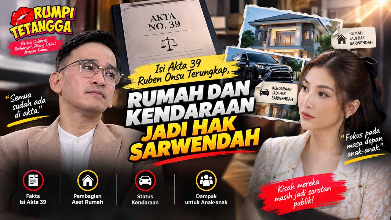 Isi Akta 39 Ruben Onsu Terungkap, Rumah dan Kendaraan Jadi Hak Sarwendah