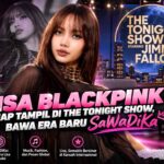 Lisa BLACKPINK Siap Tampil di The Tonight Show, Bawa Era Baru SaWaDiKa